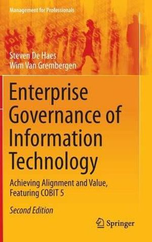 Enterprise Governance of Information Technology : Achieving Alignment and Value, Featuring COBIT 5 - Steven De Haes