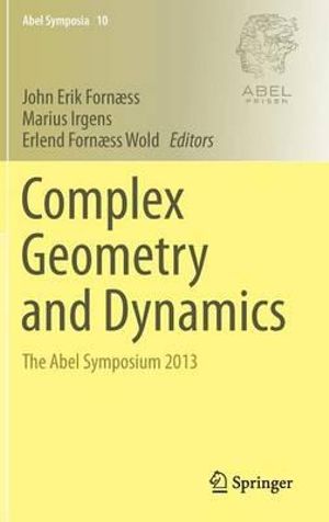 Complex Geometry and Dynamics : The Abel Symposium 2013 - John Erik FornÃ¦ss