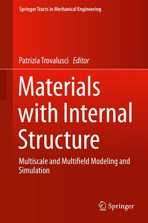 Materials with Internal Structure : Multiscale and Multifield Modeling and Simulation - Patrizia Trovalusci