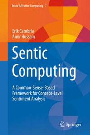 Sentic Computing : A Common-Sense-Based Framework for Concept-Level Sentiment Analysis - Erik Cambria