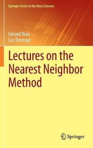 Lectures on the Nearest Neighbor Method : Springer Series in the Data Sciences - GÃ©rard Biau