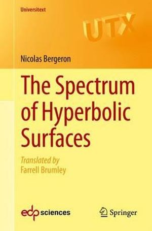 The Spectrum of Hyperbolic Surfaces : Universitext - Nicolas Bergeron