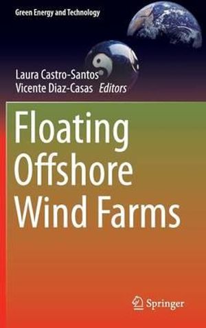 Floating Offshore Wind Farms : Green Energy and Technology - Laura Castro-Santos