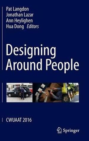 Designing Around People : CWUAAT 2016 - Ann Heylighen