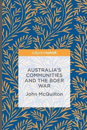 Australia's Communities and the Boer War - John McQuilton