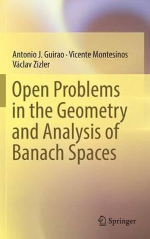 Open Problems in the Geometry and Analysis of Banach Spaces - Antonio J. Guirao