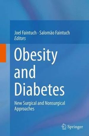 Obesity and Diabetes : New Surgical and Nonsurgical Approaches - Joel Faintuch