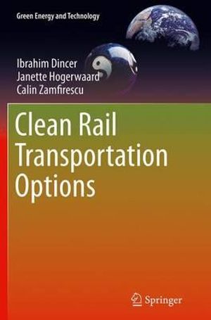 Clean Rail Transportation Options : Green Energy and Technology - Ibrahim Dincer