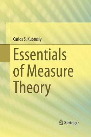 Essentials of Measure Theory - Carlos S. Kubrusly