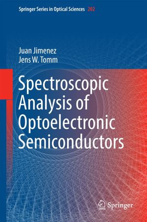 Spectroscopic Analysis of Optoelectronic Semiconductors : Springer Series in Optical Sciences : Book 202 - Juan Jimenez