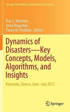 Dynamics of Disasters-Key Concepts, Models, Algorithms, and Insights : Kalamata, Greece, June-July 2015 - Ilias S. Kotsireas