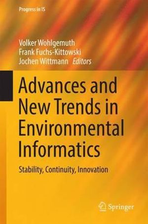 Advances and New Trends in Environmental Informatics : Stability, Continuity, Innovation - Volker Wohlgemuth