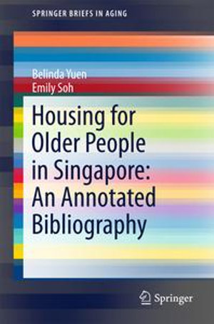 Housing for Older People in Singapore : An Annotated Bibliography - Emily Soh