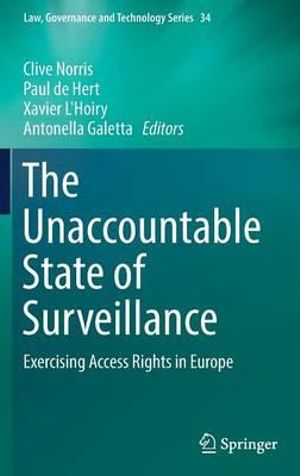 The Unaccountable State of Surveillance : Exercising Access Rights in Europe - Clive Norris