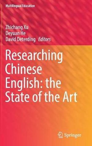 Researching Chinese English : the State of the Art - Zhichang Xu