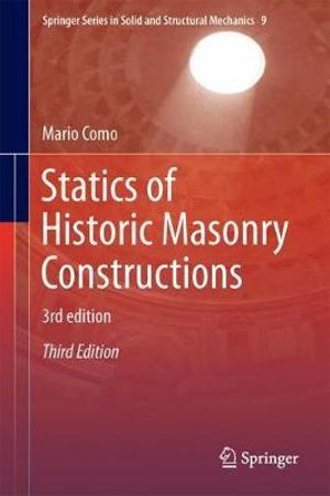 Statics of Historic Masonry Constructions : Springer Series in Solid and Structural Mechanics - Mario Como