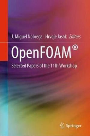 OpenFOAM® : Selected Papers of the 11th Workshop - J. Miguel NÃ³brega