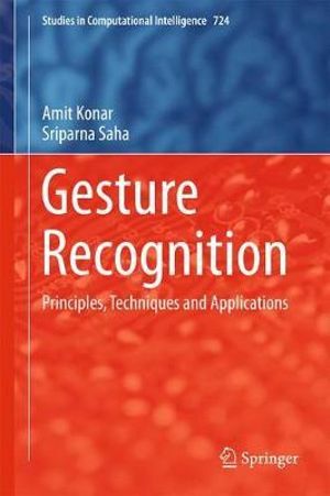 Gesture Recognition : Principles, Techniques and Applications - Amit Konar