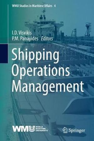 Shipping Operations Management : WMU Studies in Maritime Affairs - I.D. Visvikis