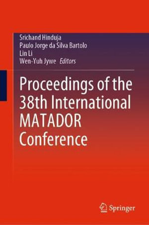 Proceedings of the 38th International MATADOR Conference - Srichand Hinduja