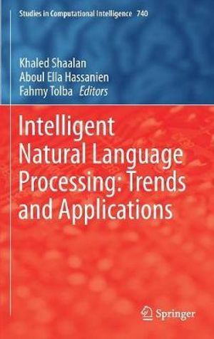 Intelligent Natural Language Processing : Trends and Applications - Khaled Shaalan