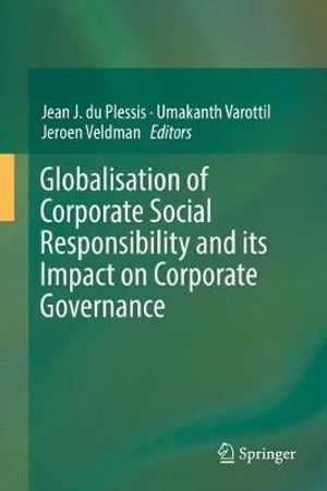 Globalisation of Corporate Social Responsibility and its Impact on Corporate Governance - Jean J. du Plessis