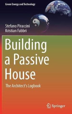 Building a Passive House : The Architect's Logbook - Stefano Piraccini