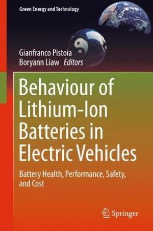 Behaviour of Lithium-Ion Batteries in Electric Vehicles : Battery Health, Performance, Safety, and Cost - Gianfranco Pistoia