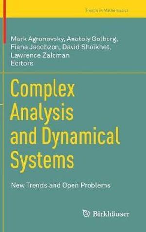 Complex Analysis and Dynamical Systems : New Trends and Open Problems - Mark Agranovsky