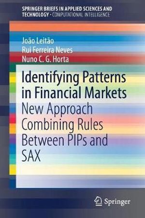 Identifying Patterns in Financial Markets : New Approach Combining Rules Between PIPs and SAX - Joao Leitao