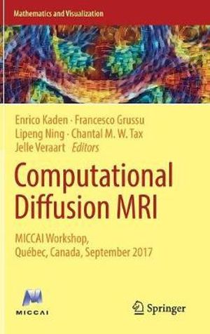 Computational Diffusion MRI : MICCAI Workshop, Qu©bec, Canada, September 2017 - Enrico Kaden