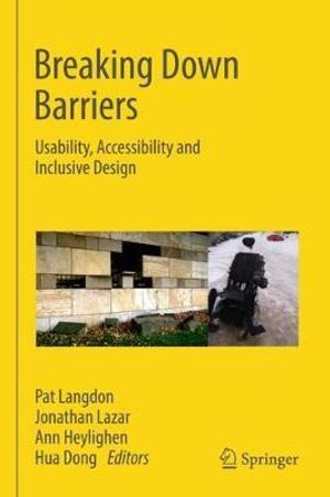 Breaking Down Barriers : Usability, Accessibility and Inclusive Design - Pat Langdon