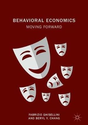 Behavioral Economics : Moving Forward - Fabrizio Ghisellini