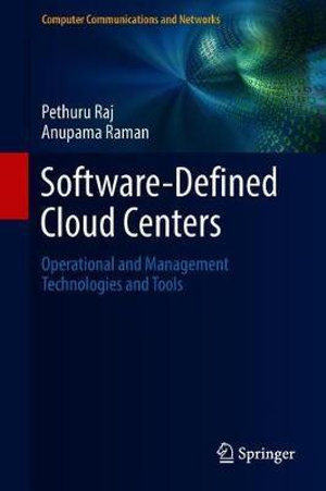 Software-Defined Cloud Centers : Operational and Management Technologies and Tools - Pethuru Raj