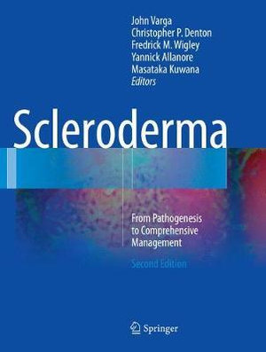 Scleroderma : From Pathogenesis to Comprehensive Management - John Varga