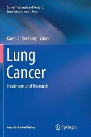 Lung Cancer : Treatment and Research - Karen L. Reckamp