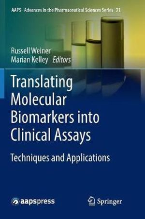 Translating Molecular Biomarkers into Clinical Assays : Techniques and Applications - Russell Weiner