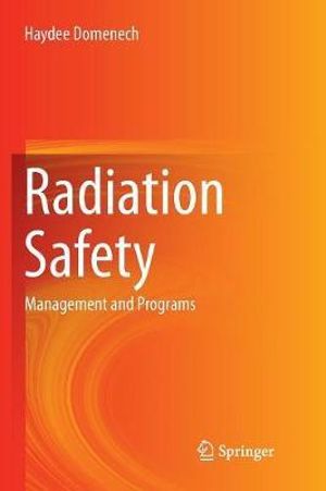 Radiation Safety : Management and Programs - Haydee Domenech