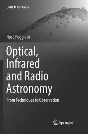 Optical, Infrared and Radio Astronomy : From Techniques to Observation - Rosa Poggiani