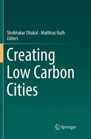 Creating Low Carbon Cities - Shobhakar Dhakal