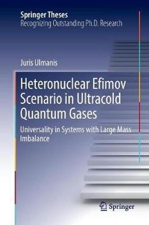 Heteronuclear Efimov Scenario in Ultracold Quantum Gases : Universality in Systems with Large Mass Imbalance - Juris Ulmanis