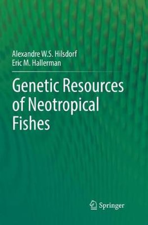 Genetic Resources of Neotropical Fishes - Alexandre W. S. Hilsdorf