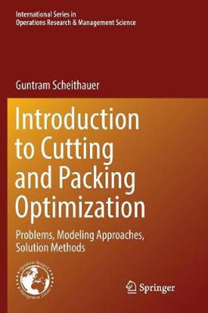 Introduction to Cutting and Packing Optimization : Problems, Modeling Approaches, Solution Methods - Guntram Scheithauer