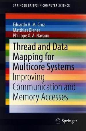 Thread and Data Mapping for Multicore Systems : Improving Communication and Memory Accesses - Eduardo H. M. Cruz