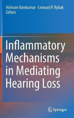 Inflammatory Mechanisms in Mediating Hearing Loss - Vickram Ramkumar