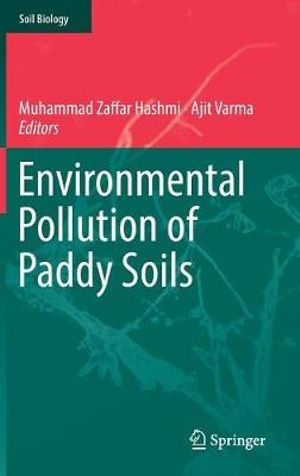 Environmental Pollution of Paddy Soils : Soil Biology - Muhammad Zaffar Hashmi