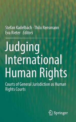 Judging International Human Rights : Courts of General Jurisdiction as Human Rights Courts - Stefan Kadelbach