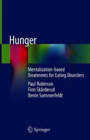 Hunger : Mentalization-based Treatments for Eating Disorders - Paul Robinson