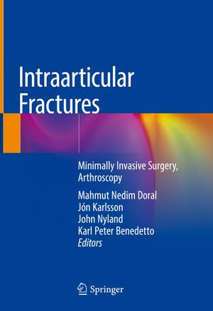 Intraarticular Fractures : Minimally Invasive Surgery, Arthroscopy - Mahmut Nedim Doral