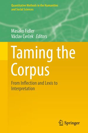 Taming the Corpus : From Inflection and Lexis to Interpretation - Masako Fidler